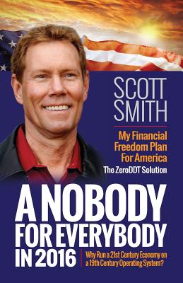 Image for A Nobody For Everybody in 2016: My Platform For the Presidency