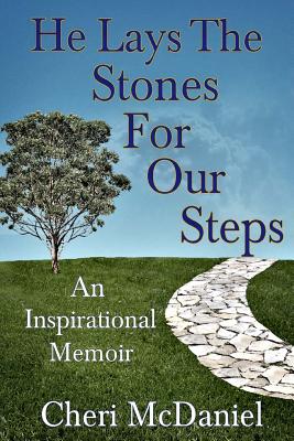 He Lays the Stones for Our Steps Signed Living Life Abundantly in the Face of Adversity