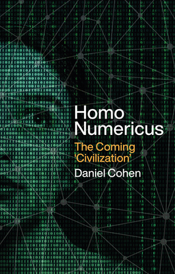 Homo Numericus: The coming 'civilization'