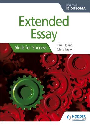 Extended Essay for the IB Diploma: Skills for Success: Hodder Education Group