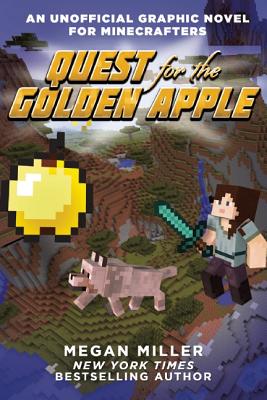 Quest for the Golden Apple: An Unofficial Graphic Novel for Minecrafters