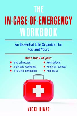 In-Case-Of-Emergency Workbook: An Essential Life Organizer for You and Yours