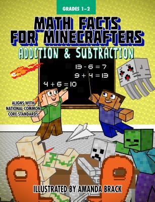 Math Facts for Minecrafters: Addition and Subtraction (Math for Minecrafters)