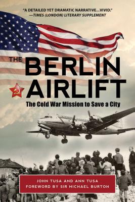 Berlin Airlift: The Cold War Mission To Save A City