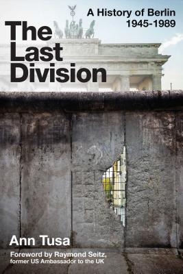 Last Division: Berlin, the Wall, and the Cold War