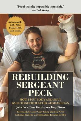 Image for Rebuilding Sergeant Peck: How I Put Body and Soul Back Together After Afghanistan Rebuilding Sergeant Peck: How I Put Body and Soul Back Together After Afghanistan