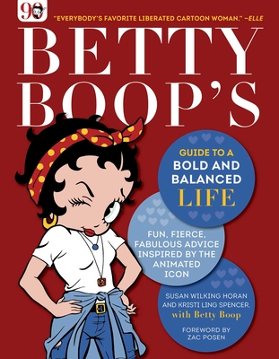 Image for Betty Boop's Guide to a Bold and Balanced Life: Fun, Fierce, Fabulous Advice Inspired by the Animated Icon