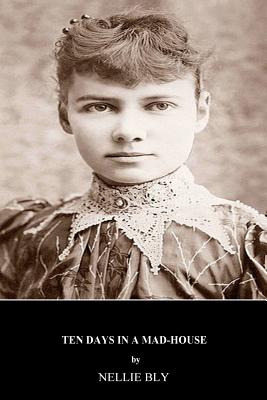 Ten Days in a Mad-House