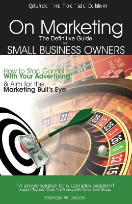 On Marketing: The Definitive Guide for Small Business Owners (Second Edition)
