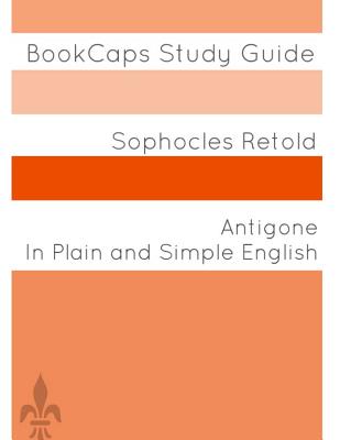 Antigone In Plain and Simple English