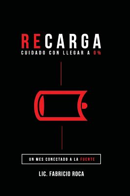 Recarga: Cuidado con llegar a 0% (Spanish Edition)