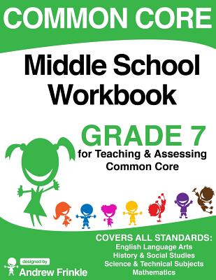 Common Core Middle School Workbook Grade 7 (K-8 Common Core Workbooks)
