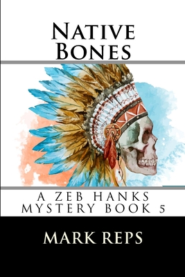 Image for Native Bones (Small Town Sheriff: Big Time Trouble) Native Bones (Small Town Sheriff: Big Time Trouble)