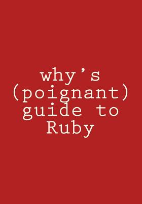Image for why's (poignant) guide to Ruby: in color
