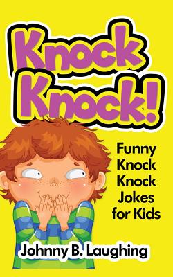 Image for Knock Knock!: Funny Knock Knock Jokes for Kids Knock Knock!: Funny Knock Knock Jokes for Kids