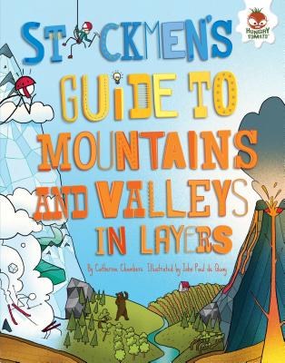 Stickmen's Guide to Mountains and Valleys in Layers (Stickmen's Guides to This Incredible Earth)