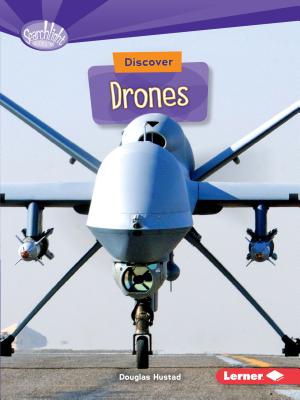 Discover Drones (Searchlight Books (TM) -- What's Cool about Science)