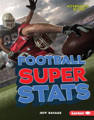 Football Super Stats (Pro Sports Stats (Alternator Books ® )) Image for Football Super Stats (Pro Sports Stats (Alternator Books ® ))