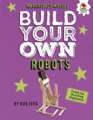 Build Your Own Robots (Makerspace Models)