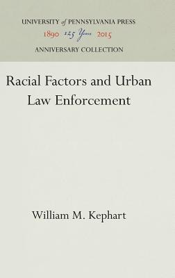 Racial Factors and Urban Law Enforcement (Anniversary Collection)