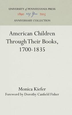 American Children Through Their Books, 1700-1835 (Anniversary Collection)
