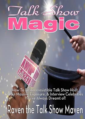 Image for Talk Show Magic: How to Be an Irresistible Talk Show Host