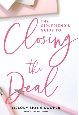 Image for The Girlfriend's Guide to Closing the Deal