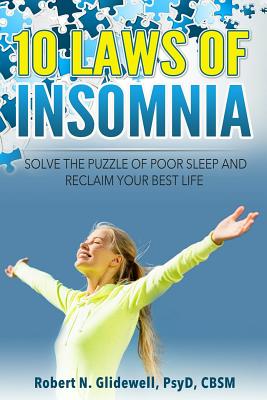 Image for 10 Laws of Insomnia: Solve the Puzzle of Poor Sleep and Reclaim Your Best Life 10 Laws of Insomnia: Solve the Puzzle of Poor Sleep and Reclaim Your Best Life