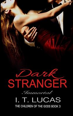 Dark Stranger Immortal (The Children Of The Gods Paranormal Romance)