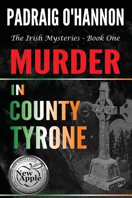 MURDER IN COUNTY TYRONE (THE IRISH MYSTERIES BOOK ONE)