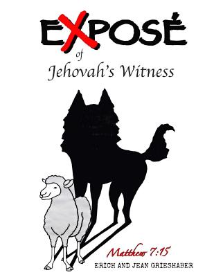 Image for Expose of Jehovah's Witnesses: Things you never knew about Jehovah's Witnesses Expose of Jehovah's Witnesses: Things you never knew about Jehovah's Witnesses