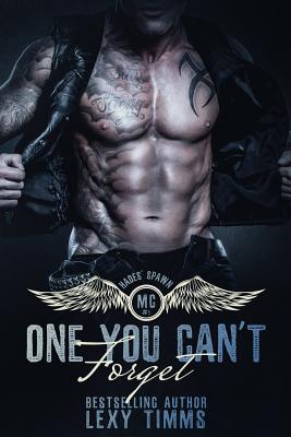 One You Can't Forget: Motorcycle Club Romance (Hade's Spawn Motorcycle Club Series) (Volume 1)