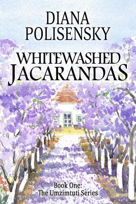 Whitewashed Jacarandas: Book One: The Umzimtuti Series