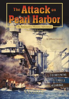 Attack on Pearl Harbor: An Interactive History Adventure (Revised)