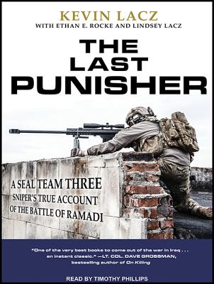 Image for The Last Punisher: A SEAL Team THREE Sniper's True Account of the Battle of Ramadi
