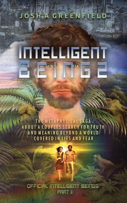 Intelligent Beings: The story of a couple who left their ruined society behind and fought through a world filled with lies and fear in sea