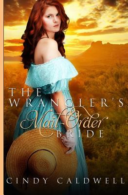 The Wrangler's Mail Order Bride (Wild West Frontier Brides) (Volume 2)