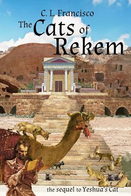 The Cats of Rekem: The Sequel to Yeshua's Cat (Yeshua's Cats) (Volume 3)