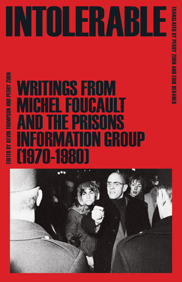 Intolerable: Writings from Michel Foucault and the Prisons Information Group (19701980)