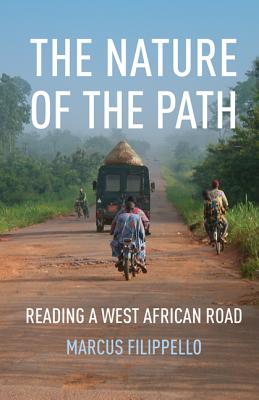 The Nature of the Path: Reading a West African Road (A Quadrant Book)
