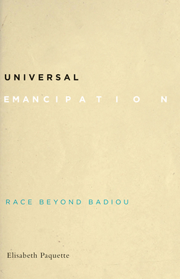 Universal Emancipation: Race beyond Badiou