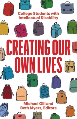 Creating Our Own Lives: College Students with Intellectual Disability