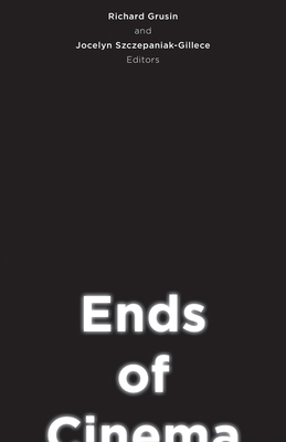 Ends of Cinema (21st Century Studies)