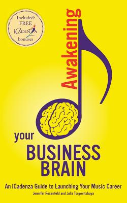 Awakening your Business Brain: An iCadenza Guide to Launching your Music Career