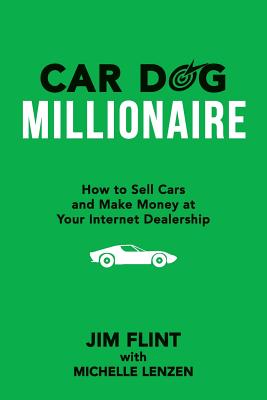 Image for Car Dog Millionaire: How to Sell Cars and Make Money at Your Internet Dealership Car Dog Millionaire: How to Sell Cars and Make Money at Your Internet Dealership