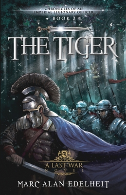 The Tiger: Chronicles of An Imperial Legionary Officer Book 2 (The Stiger Chronicles)