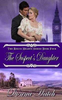 The Suspect's Daughter: Regency Romance (Rogue Hearts Series)