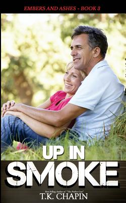 Image for Up in Smoke: Christian Romantic Suspense (Embers and Ashes) Up in Smoke: Christian Romantic Suspense (Embers and Ashes)