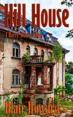 Hill House: A Harry Starke Novel (The Harry Starke Novels)