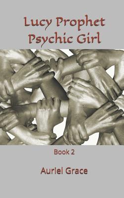 Image for Lucy Prophet Psychic Girl: Book 2 Lucy Prophet Psychic Girl: Book 2